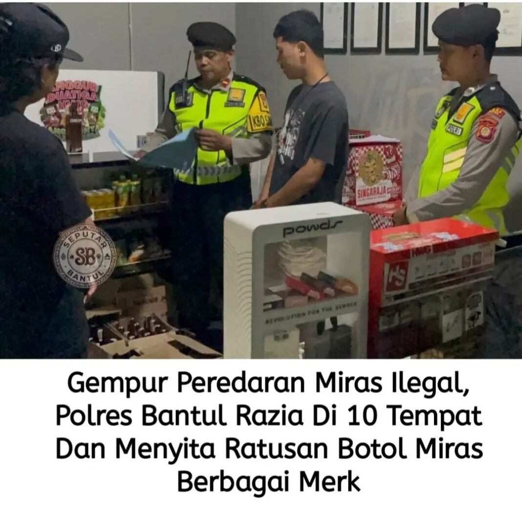 Gempur Peredaran Miras Ilegal, Polres Bantul Menggelar Razia Di 10 Tempat Dan Menyita Ratusan Botol Miras Berbagai Merk